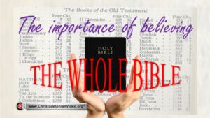 The Importance of Believing the Whole Bible