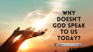 Why doesn't God speak to us today?