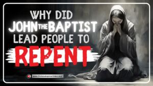 Why did John the Baptist lead people to repent?