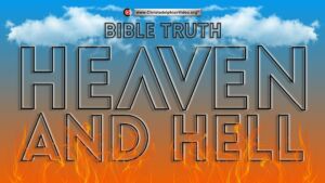 Bible Truth Heaven and Hell