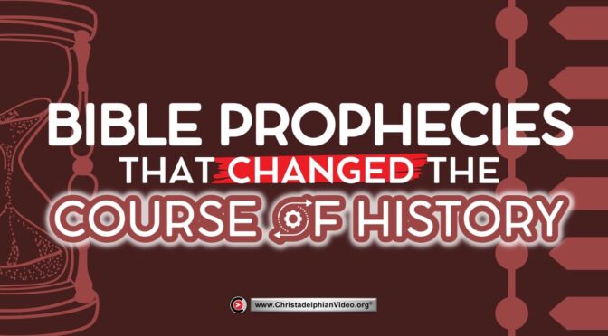 Bible prophecies that changed the course of history