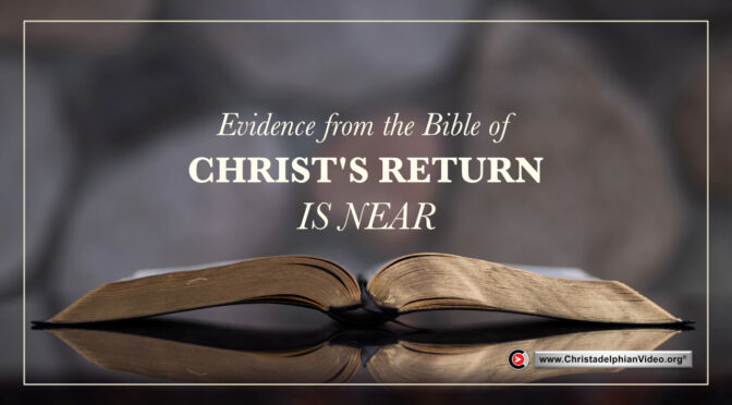 Evidence from the Bible that Christ's Return is near