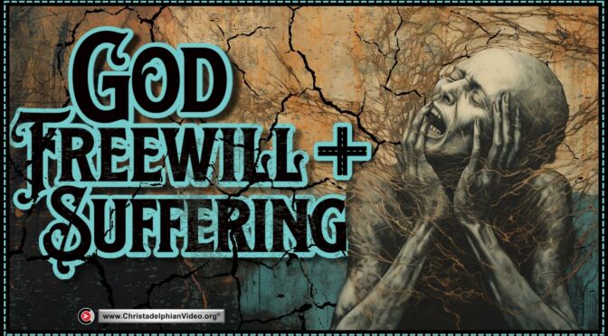 God, freewill and Suffering