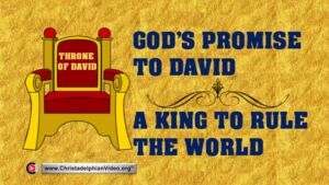 God’s Promise to David – A King to Rule the World
