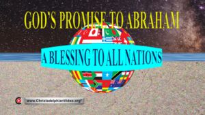 God’s Promise to Abraham – A Blessing to All Nations