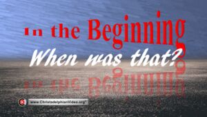 In the Beginning...When was that? ( Don Pearce)