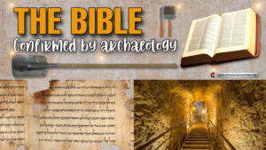 The Bible – Confirmed by Archaeology