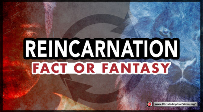 Reincarnation Fact or Fantasy?