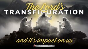Exhortation: The Lord's Transfiguration and its Impact on Us (Dev Ramcharan)