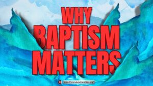 Why Baptism Matters - 3 Studies