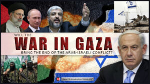 Will the war in Gaza bring the End of the Arab-Israeli Conflict?