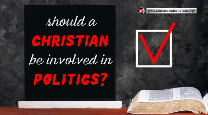 Should a Christian be Involved in Politics?