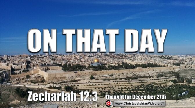 Daily Readings and Thought for December 27th. "ON THAT DAY"