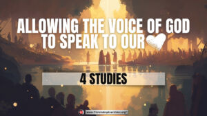 Allowing the voice of God to speak to our hearts - 4 Studies (Ryan King)