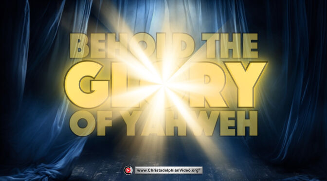 Exhortation:  Behold the Glory of Yahweh (Glenn Williams)