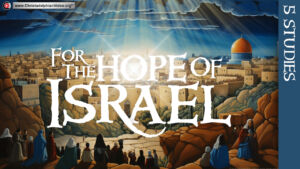 For the Hope of Israel - 5 Studies (Dr. Stephen Palmer)