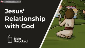 Digging Deeper into the Bible: Jesus's Relationship with the Father.
