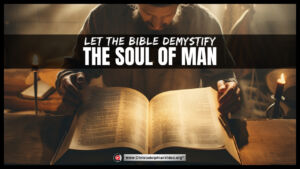 Let the Bible demystify the soul of man.