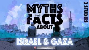 Myths and Facts about Israel and Gaza - 3 Studies (Ron Cowie)