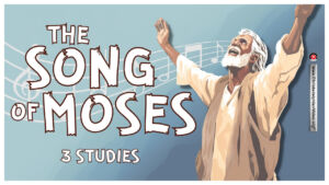 The Song of Moses - 3 Studies ( Mark Allfree)