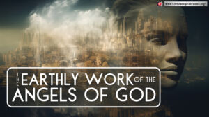The earthly work of the angels of God Study