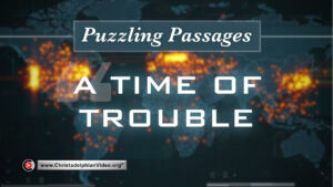 Puzzling Passages: A time of trouble