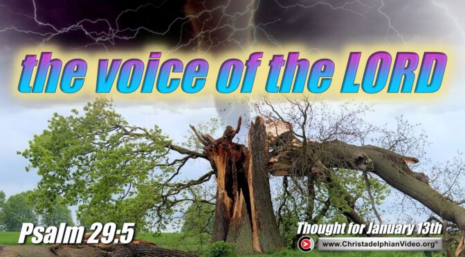 Daily Readings and Thought for January 13th. "THE VOICE OF THE LORD"