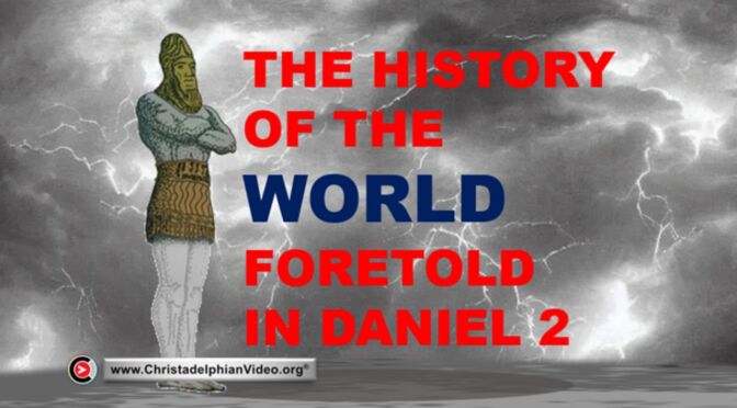 The History of the World Foretold  in Daniel 2
