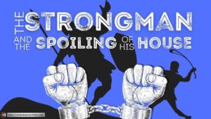The Strongman and the Spoiling of his House (Roger Lewis)