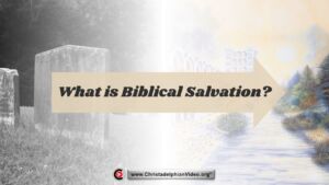 What is Biblical Salvation?