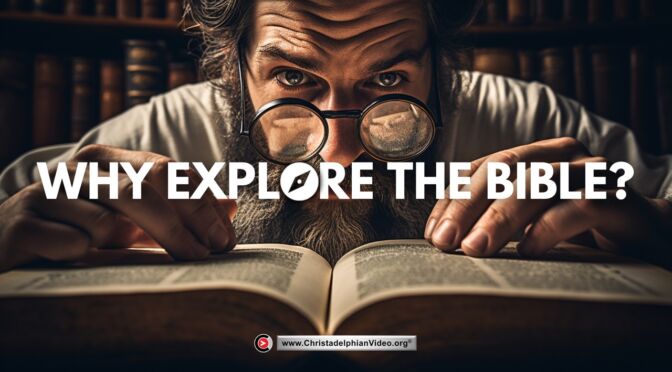 Why Explore the Bible?