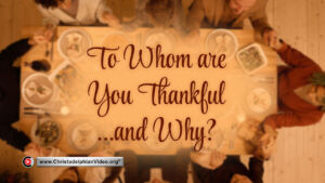 To Whom are you Thankful and Why.