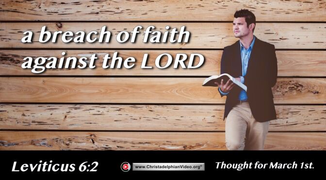 Daily Readings and Thought for March 1st. "A BREACH OF FAITH AGAINST THE LORD"