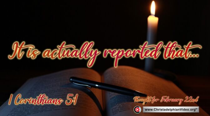 Daily Readings and Thought for February 22nd. "IT IS ACTUALLY REPORTED THAT ... "
