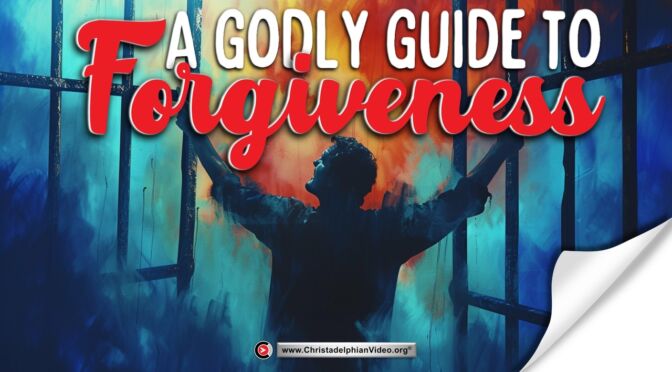 A Godly Guide to Forgiveness
