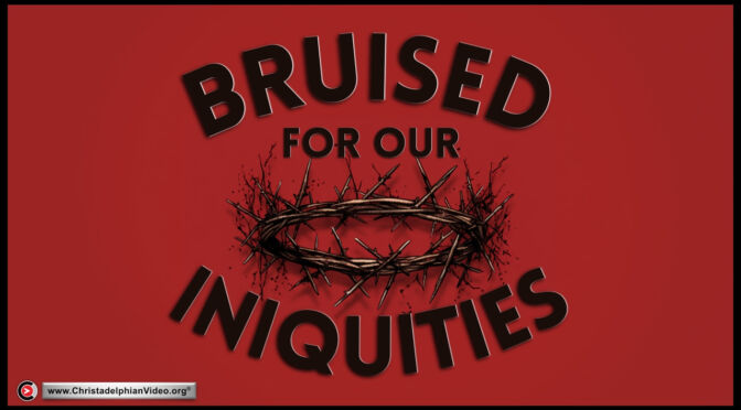 Isaiah 53: 'Bruised for Our Iniquities' (Des Manser)