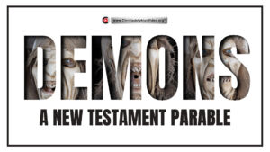 Demons: A new testament Parable.