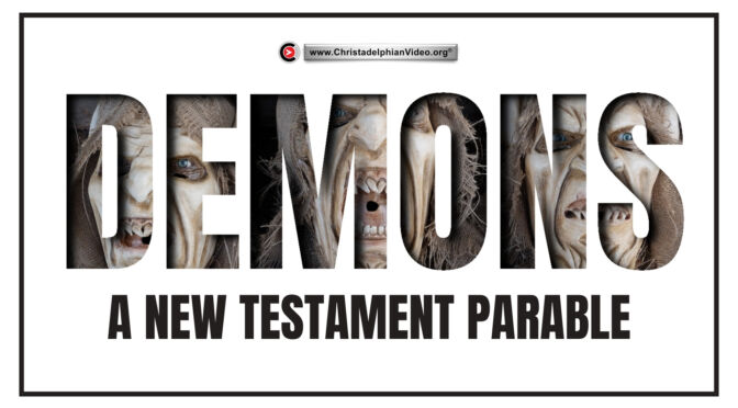 Demons: A new testament Parable.
