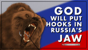 God Will Put Hooks in Russia's Jaw.