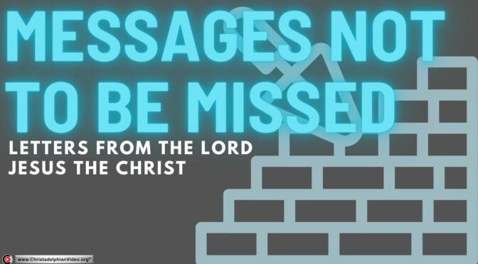 Messages not to be Missed: Letters from the Lord Jesus The Christ
