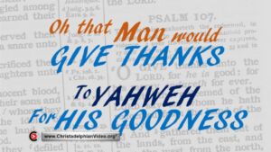 Oh that Man would give thanks to Yahweh for his Goodness ( David Bailey)