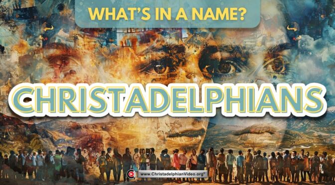 'The Christadelphians' What's in a name?
