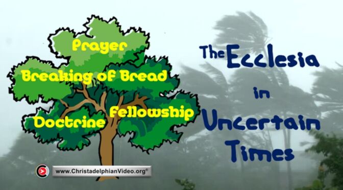 The Ecclesia in Uncertain Times (Bryan Styles)