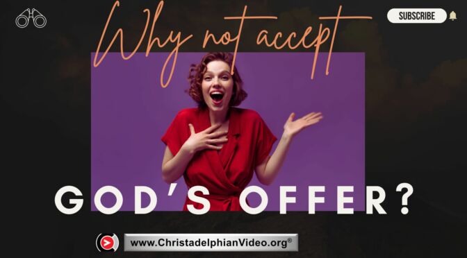 Why Not Accept God’s Offer?