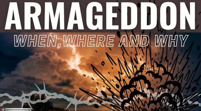 Armageddon...When, Where and Why?