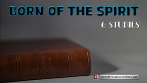Born of the Spirit - 6 Studies ( Mark O'Grady)