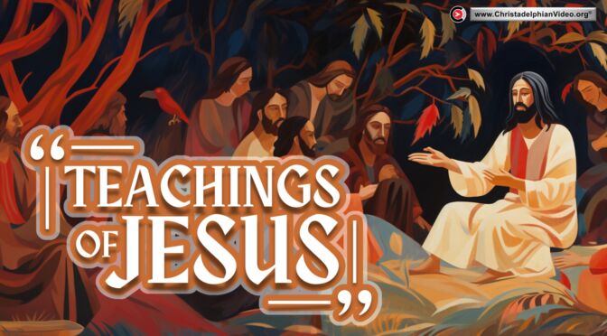 Teaching of Jesus - (Various Presenters)