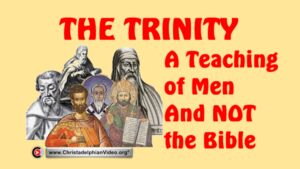 The Trinity A Teaching of Men and Not the Bible