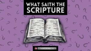 What Saith Scripture?