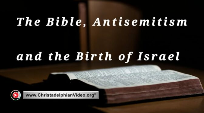 The Bible, antisemitism and the re-birth of Israel